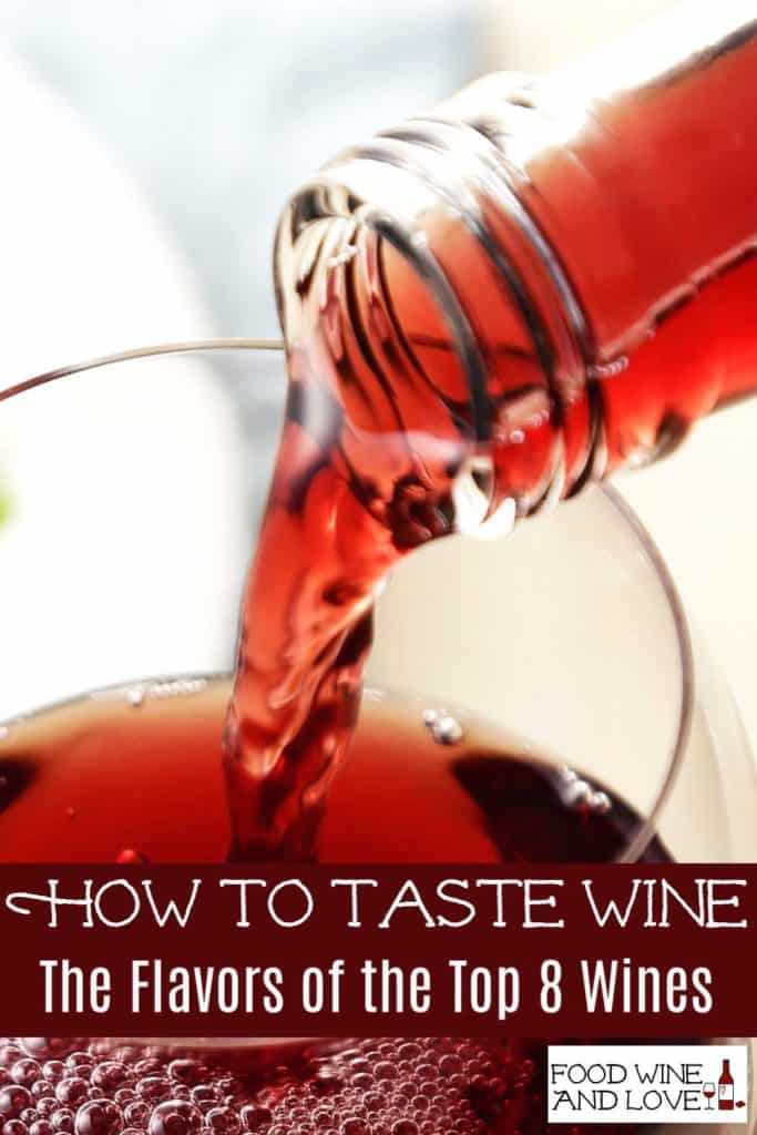 The Flavors of the Top 8 Wines Food Wine and Love