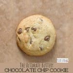 The Ultimate Buttery Chocolate Chip Cookie