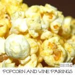 Popcorn and Wine Pairings