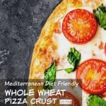 Mediterranean Diet Whole Wheat Pizza Crust
