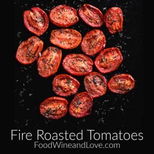 How to Make Fire Roasted Tomatoes