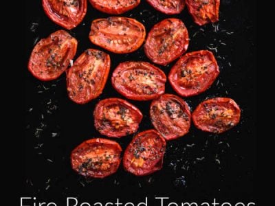 How to Make Fire Roasted Tomatoes