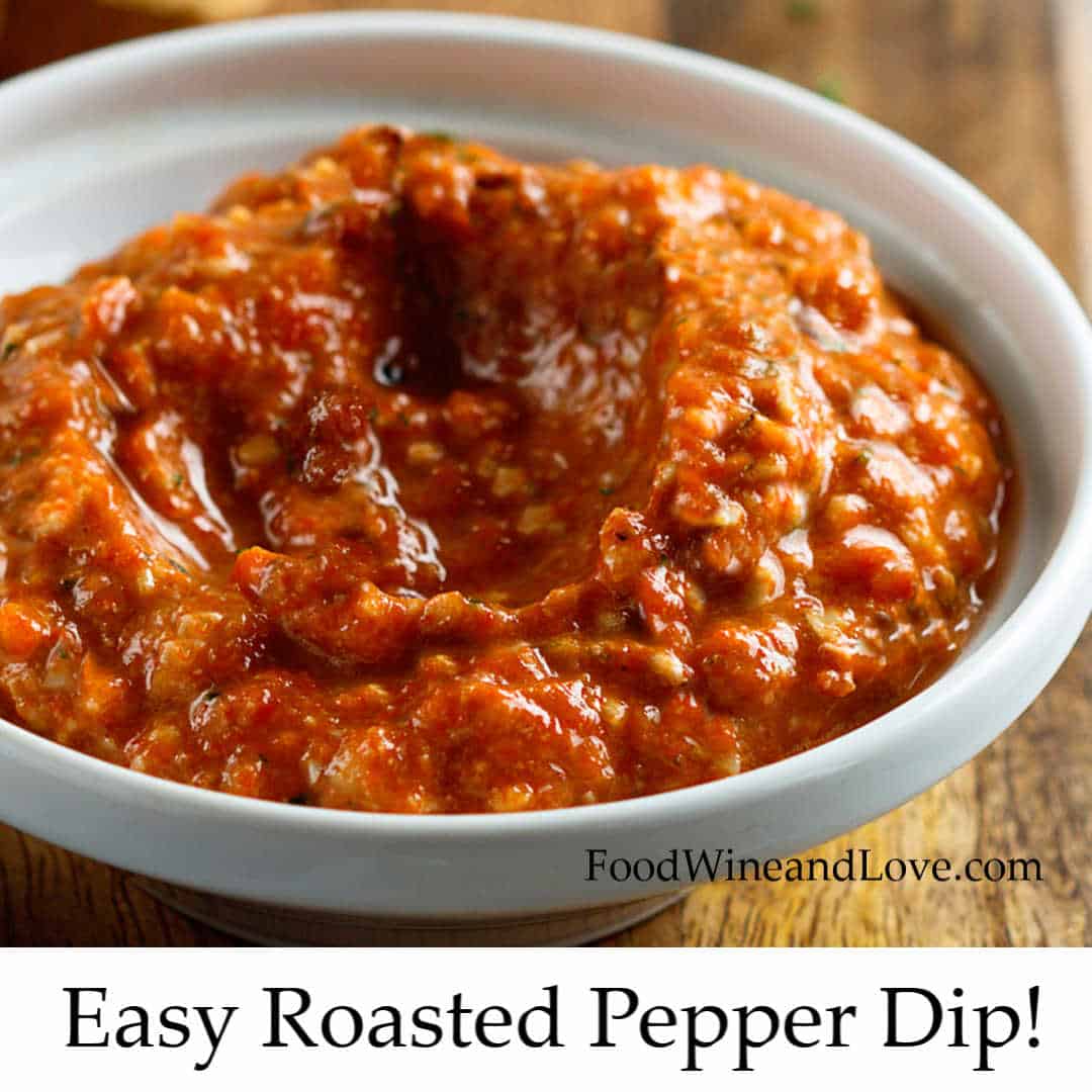 Easy Roasted Pepper Dip Wine and