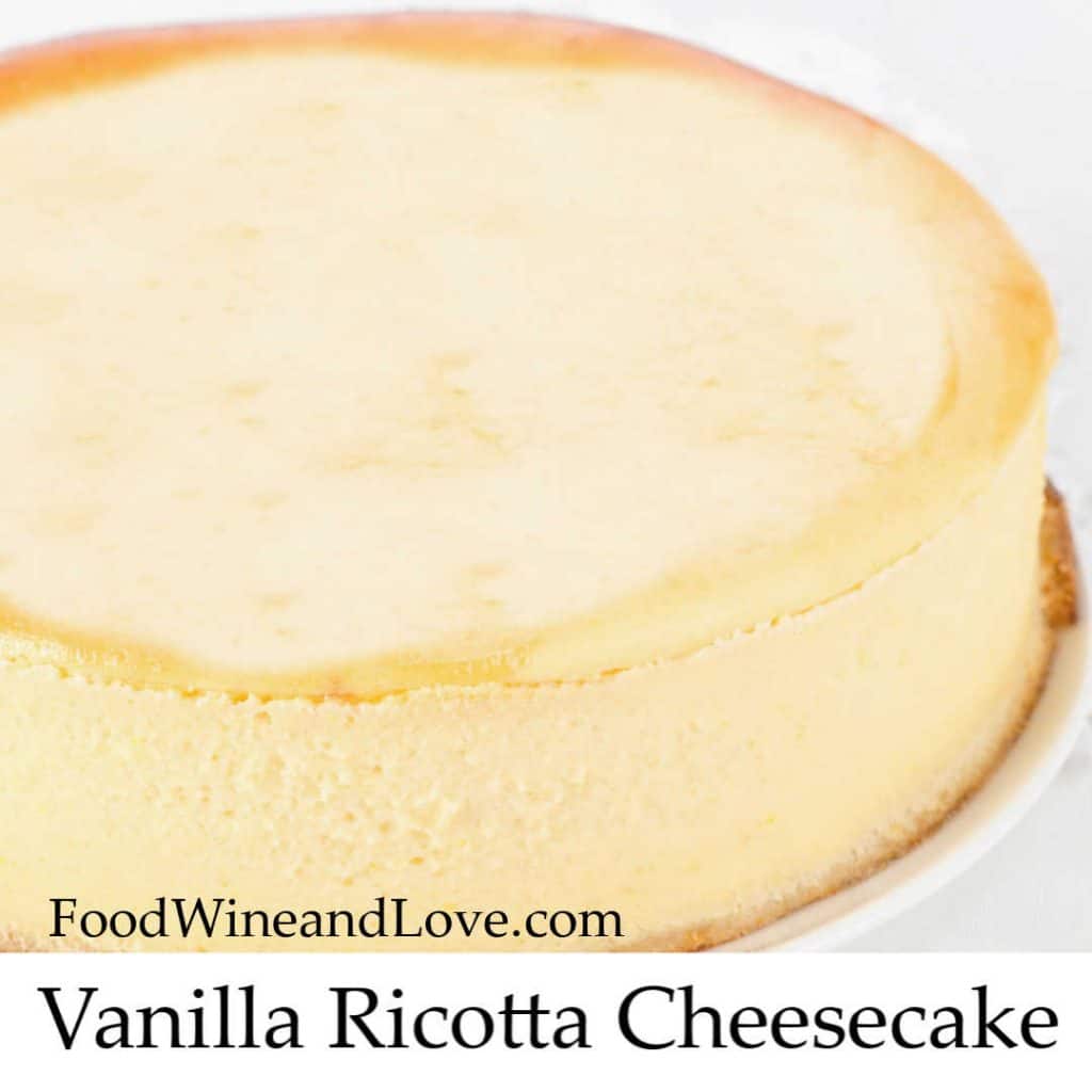 Vanilla Ricotta Cheesecake Food Wine and Love
