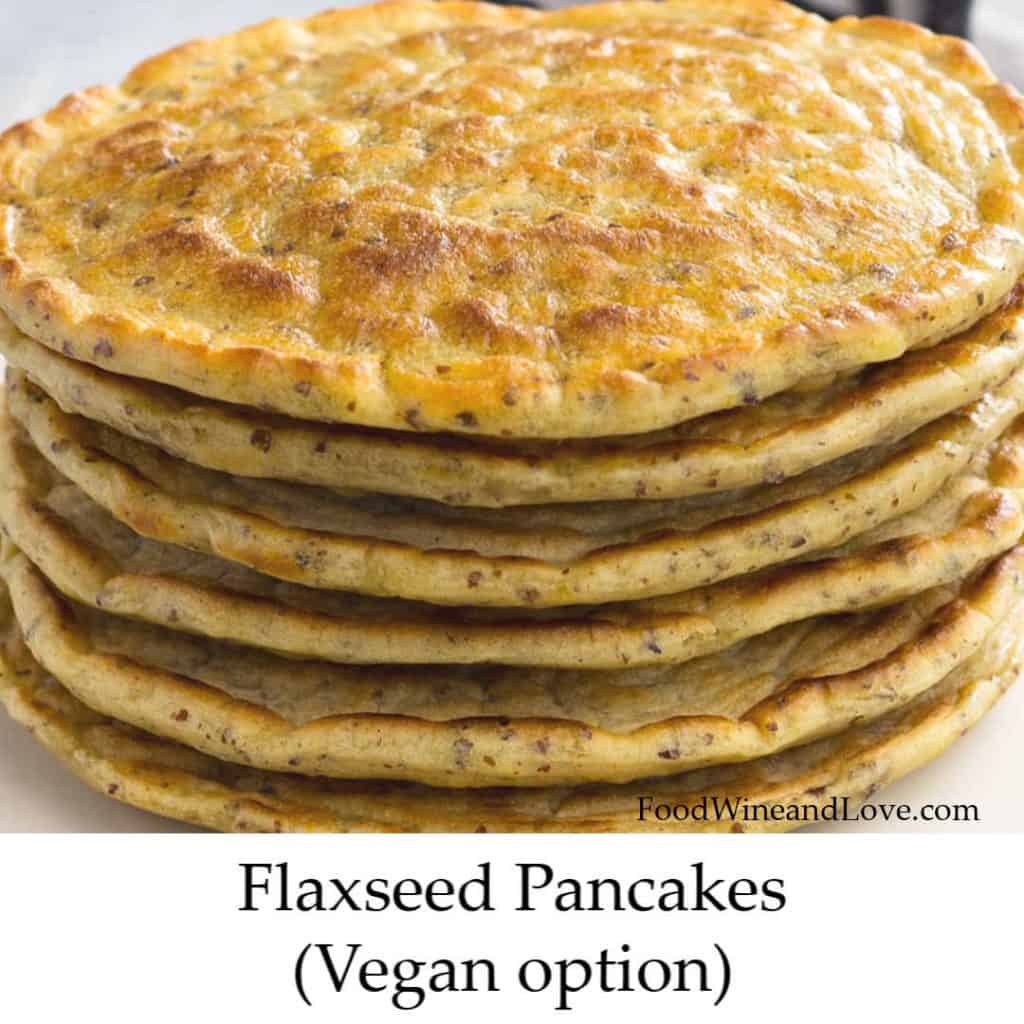 Yummy Flaxseed Pancakes - Food Wine and Love