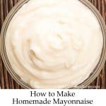 How To Make Homemade Mayonnaise
