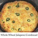 Whole Wheat Jalapeno Cornbread