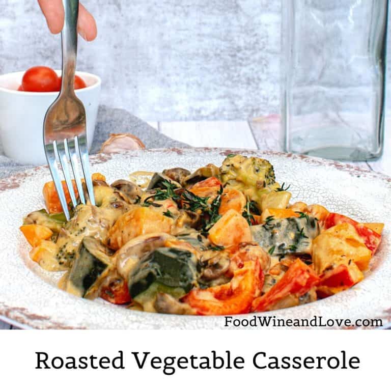 Roasted Vegetable Casserole Food Wine and Love