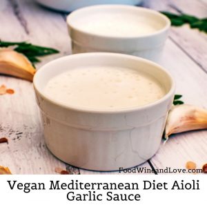 Vegan Mediterranean Diet Aioli Garlic Sauce