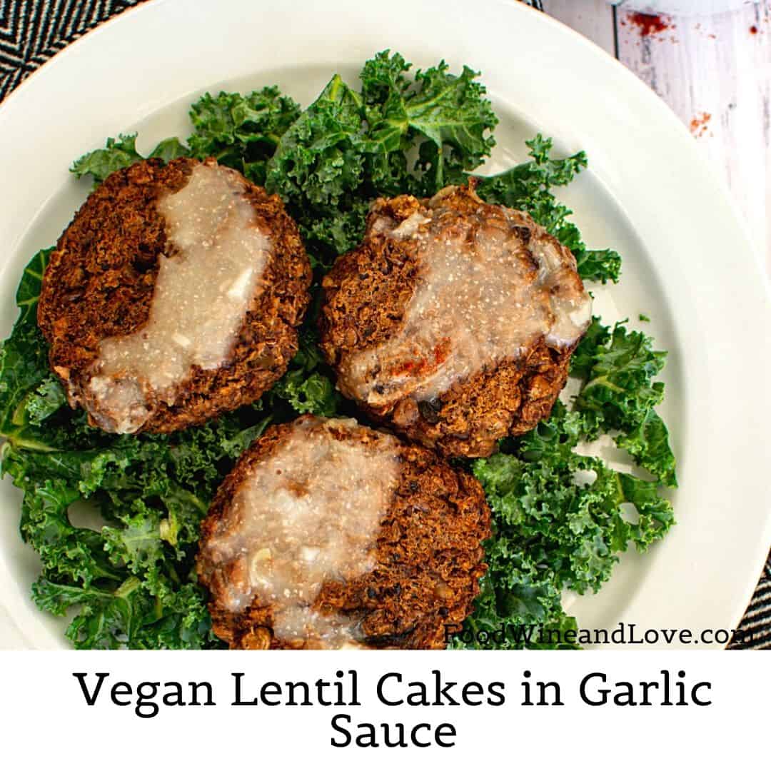 Vegan Lentil Cakes in Garlic Sauce