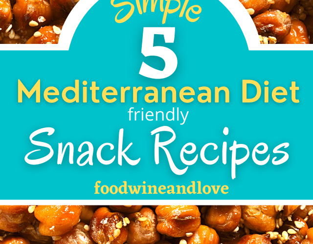 5 Simple Mediterranean Diet Friendly Snack Recipes