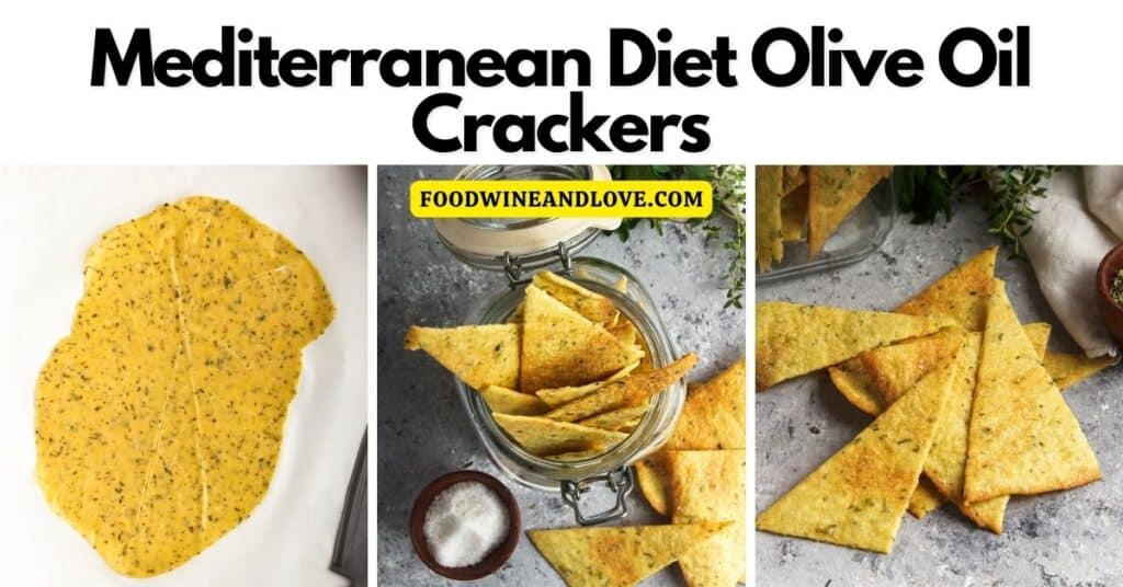 Mediterranean Diet Olive Oil Crackers Food Wine and Love