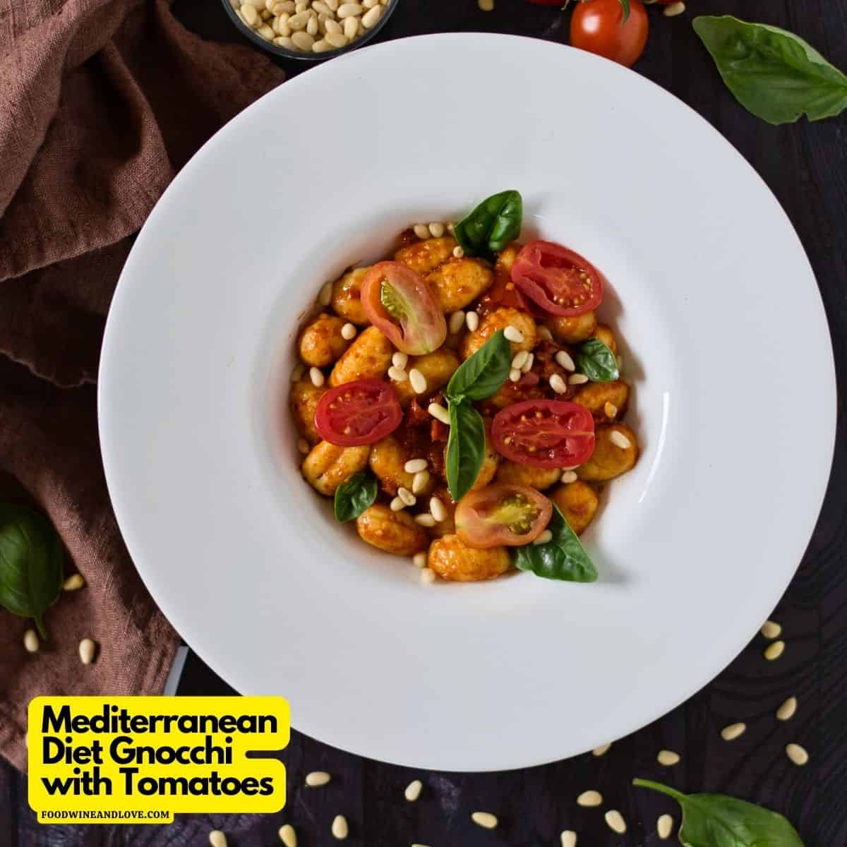 Mediterranean Diet Gnocchi with Tomatoes, a simple and delicious four ingredient flavorful recipe that is vegan diet friendly.