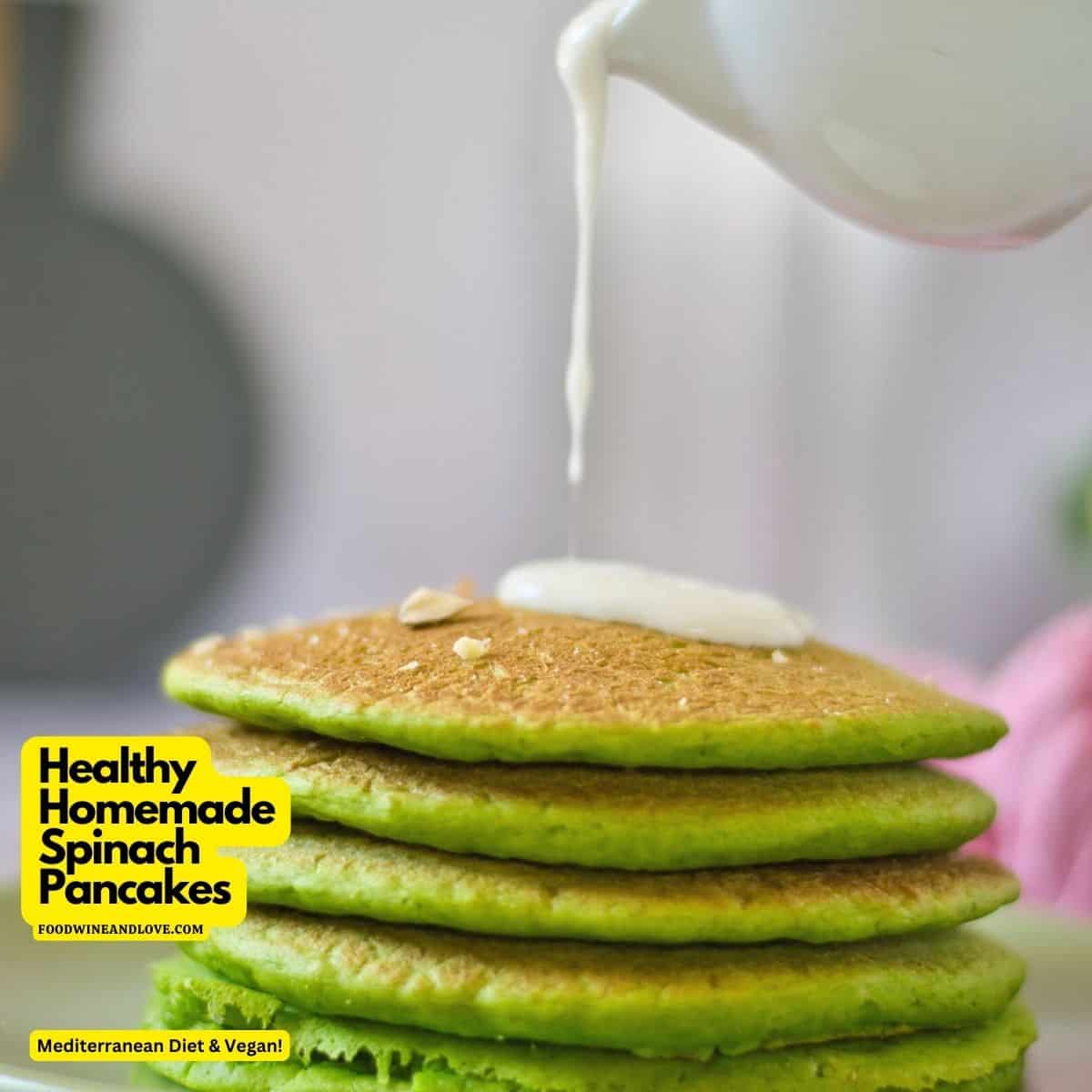 Healthy Homemade Spinach Pancakes, a simple recipe for making a delicious breakfast using spinach. Included vegan options.