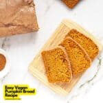 Easy Vegan Pumpkin Bread Recipe