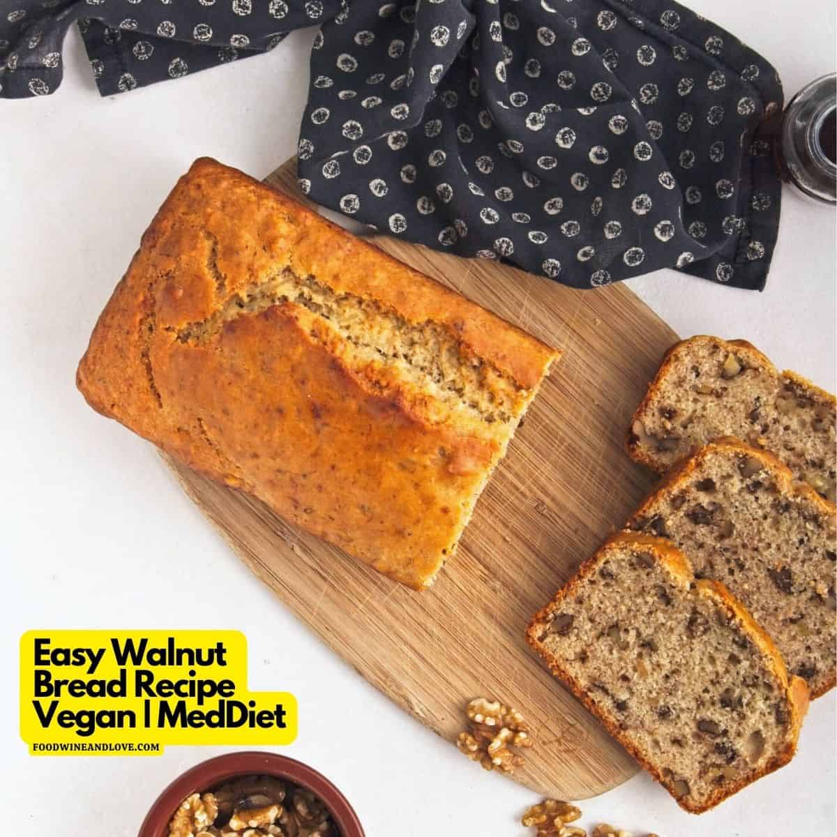 Easy Walnut Bread Recipe, a delicious flavorful and hearty quick bread  made with chopped walnuts. Vegan, Mediterranean Diet friendly.