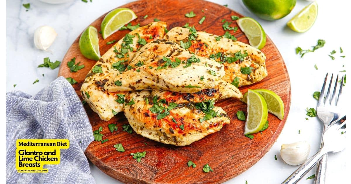 Mediterranean Diet Cilantro Lime Chicken Breasts, a simple and delicious dinner recipe made with chicken marinated in flavorful olive oil.