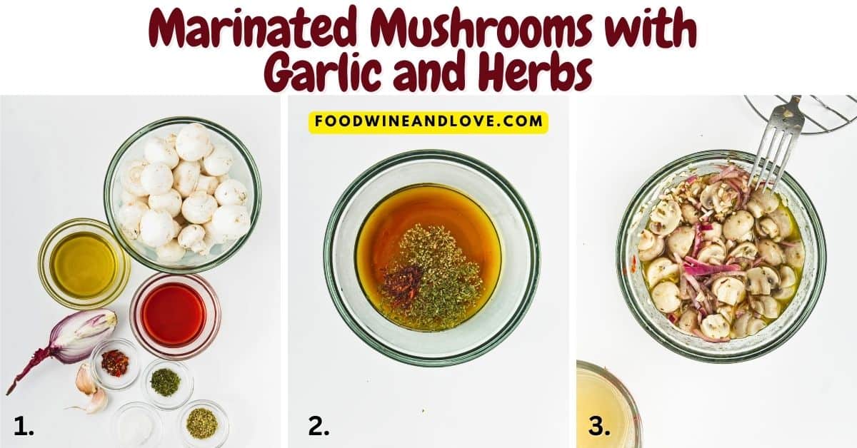 Marinated Mushrooms with Garlic and Herbs, a 15 minute appetizer, snack, or condiment recipe made with fresh mushrooms.