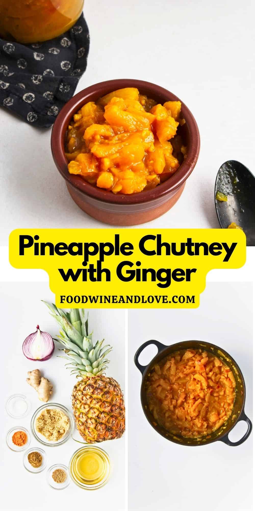 Pineapple Chutney with Ginger, a delicious vegan recipe for a sweet and sour condiment flavored with turmeric and coriander.